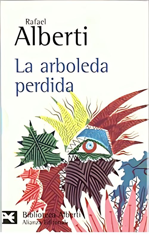 Portada del libro La arboleda perdida II de Rafael Alberti, con diseño sobrio y tipografía clara, que evoca el carácter memorialista de la obra y su mirada al exilio, la poesía y la historia cultural del siglo XX.